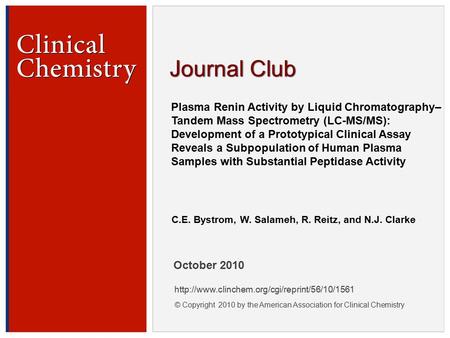 © Copyright 2009 by the American Association for Clinical Chemistry Plasma Renin Activity by Liquid Chromatography– Tandem Mass Spectrometry (LC-MS/MS):