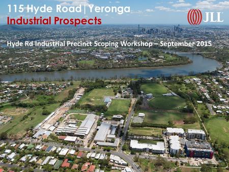 115 Hyde Road|Yeronga Industrial Prospects Hyde Rd Industrial Precinct Scoping Workshop – September 2015.