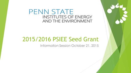 2015/2016 PSIEE Seed Grant Information Session October 21, 2015.