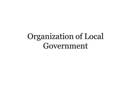 Organization of Local Government