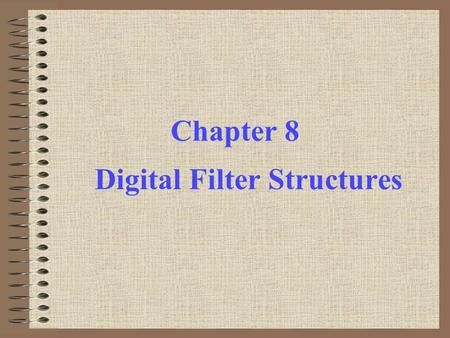 Digital Filter Structures