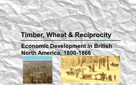 Timber, Wheat & Reciprocity