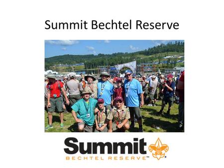 Summit Bechtel Reserve. Permanent home of the Boy Scouts of America National Scout Jamboree.
