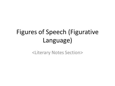 Figures of Speech (Figurative Language)