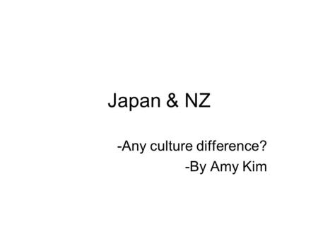 Any culture difference? By Amy Kim