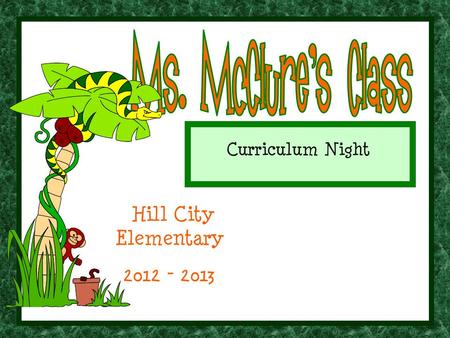 Curriculum Night Hill City Elementary 2012 - 2013.