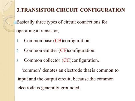 3.TRANSISTOR CIRCUIT CONFIGURATION