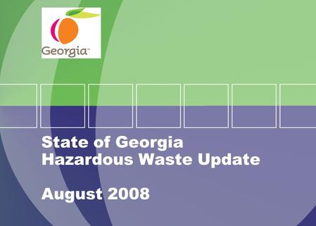 State of Georgia Hazardous Waste Update August 2008.