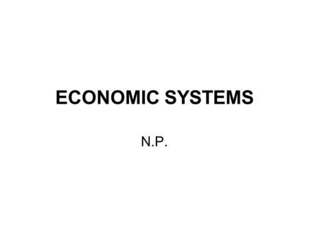 ECONOMIC SYSTEMS N.P..