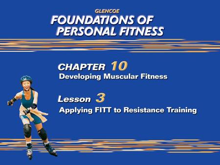 2 What You Will Do Apply the physiological principles of frequency, intensity, and time to resistance training. Apply intensity to your program by determining.
