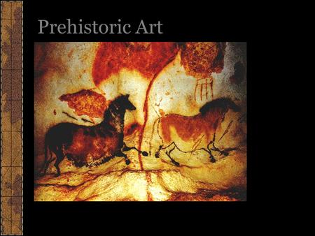Prehistoric Art. Pictograph: Painting on a surface like a cave wall. Petroglyph: Design carved into rock or other surface.