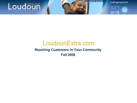 LoudounExtra.com Reaching Customers In Your Community Fall 2008.