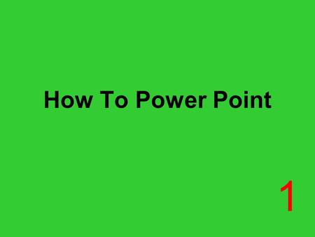 How To Power Point 1. Taking Notes Pages should look like the one drawn on the board and in your notes Copy notes EXACTLY as they appear Number your slides.