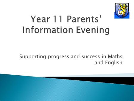 Supporting progress and success in Maths and English.
