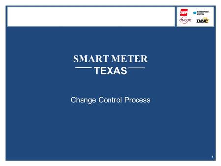1 SMART METER TEXAS Change Control Process. 2 AMIT or Market Participant Fills Out and Submits Change Control Detail Request to PUCT Staff PUCT Staff.