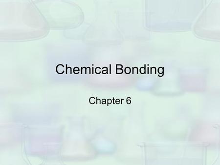 Chemical Bonding Chapter 6. Molecular Geometry VSEPR Valence – Shell, Electron Pair Repulsion Theory.