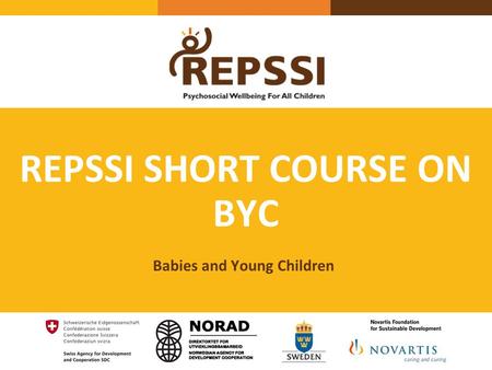 REPSSI SHORT COURSE ON BYC Babies and Young Children.