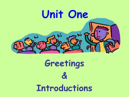 Unit One Greetings & Introductions. Self-introduction Full Name: Gong Ying Surname/Family Name: Gong First/Given Name: Ying Hometown: Minhou, Fujian Academic.
