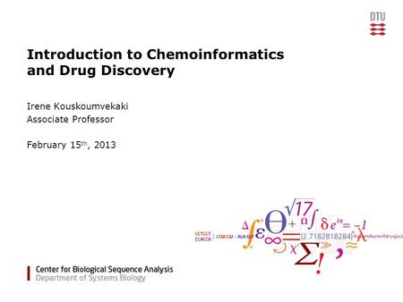 Introduction to Chemoinformatics and Drug Discovery Irene Kouskoumvekaki Associate Professor February 15 th, 2013.