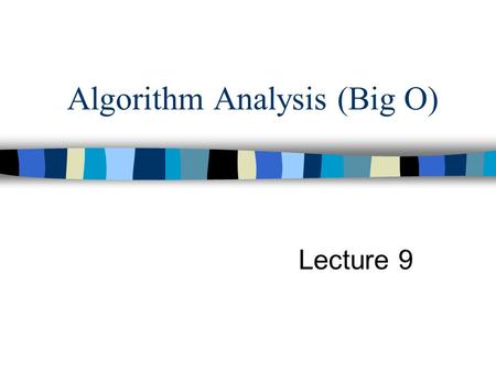 Algorithm Analysis (Big O)