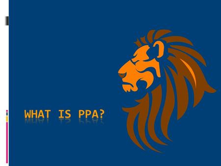 What is PPA? PPA: A reward system for social and behavioral success Some Rewards!