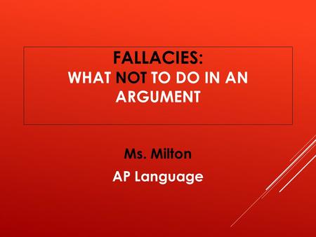 Fallacies: What not to do in an argument
