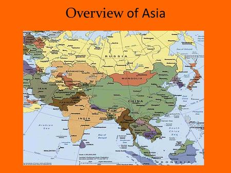 Overview of Asia. Asia Did you know? Asia is located East of the Prime Meridian, which puts it in the Eastern Hemisphere. – They are almost a FULL day.