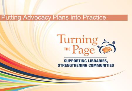 OCLC Online Computer Library Center 1 Putting Advocacy Plans into Practice.