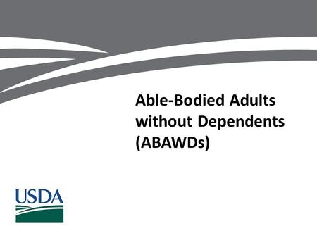 Able-Bodied Adults without Dependents (ABAWDs). General Work Requirement Sect. 6(d) of Food and Nutrition Act and 7 CFR 273.7 vs. ABAWD Work Requirement.