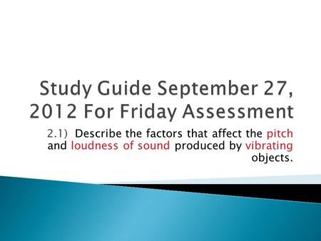 Study Guide September 27, 2012 For Friday Assessment