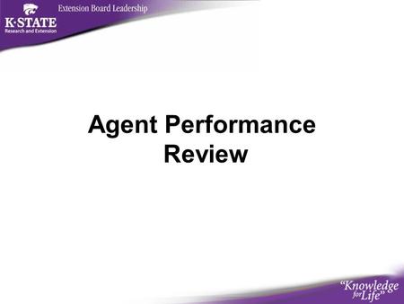 Agent Performance Review. Goals of a Performance Review Provide opportunity for self-assessment Increase job satisfaction and understanding Recognize.