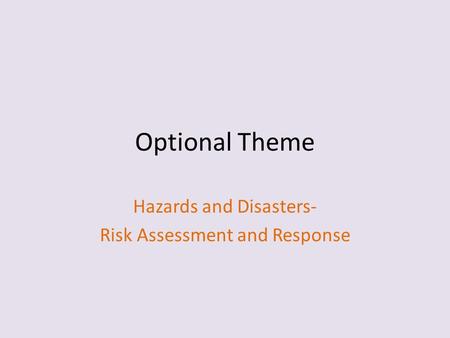 Hazards and Disasters- Risk Assessment and Response