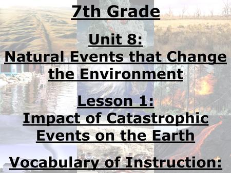 Impact of Catastrophic Events on the Earth Vocabulary of Instruction: