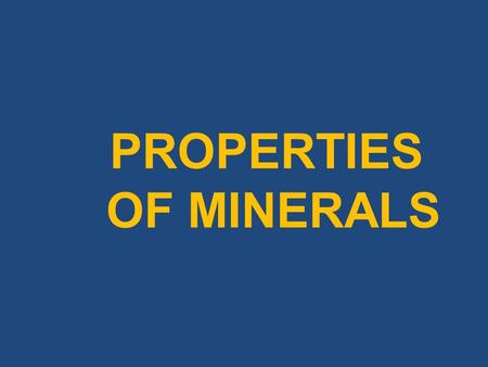 PROPERTIES OF MINERALS. What is a mineral? A mineral is a naturally occurring, inorganic solid that has a crystal structure and a definite chemical composition.