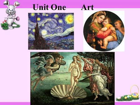 Unit One Art. Can you name some famous painting and painters? painting painter.