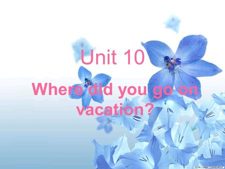 Unit 10 Where did you go on vacation?. Report Make a report about the photos of vacations you enjoyed. Ask and answer about the report.
