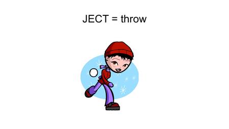 JECT = throw. Dejected (adj.) – to feel sad; to feel thrown down in spirit.