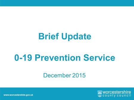 Brief Update 0-19 Prevention Service