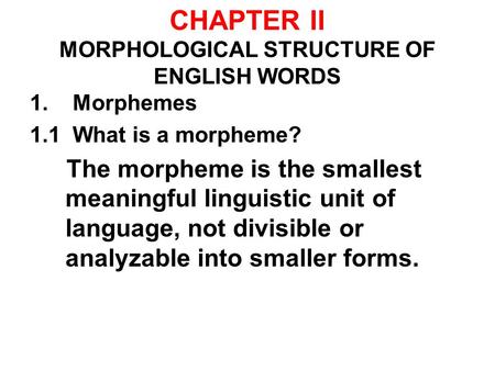 CHAPTER II MORPHOLOGICAL STRUCTURE OF ENGLISH WORDS