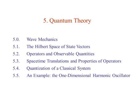 5. Quantum Theory 5.0. Wave Mechanics