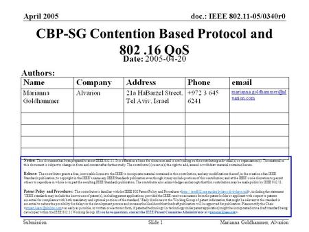 Doc.: IEEE 802.11-05/0340r0 Submission April 2005 Marianna Goldhammer, AlvarionSlide 1 CBP-SG Contention Based Protocol and 802.16 QoS Notice: This document.