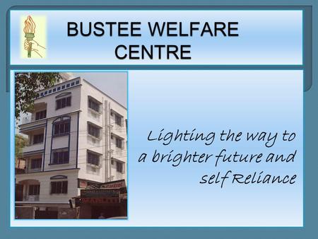 Established in 1968. Smiling faces of Bustee Welfare Centre.