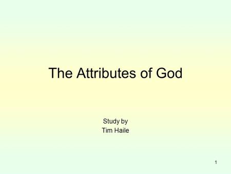 The Attributes of God Study by Tim Haile.