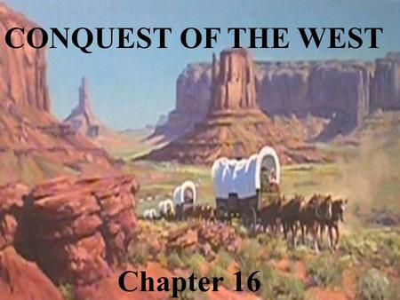 CONQUEST OF THE WEST Chapter 16. Societies of the Far West.