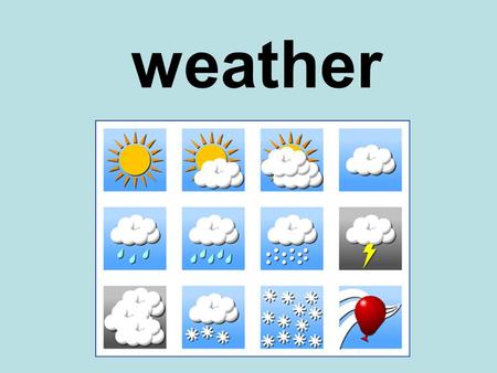 Weather. forecast The state of the atmosphere: considering wind, temperature, cloudiness, moisture, pressure, and other factors.