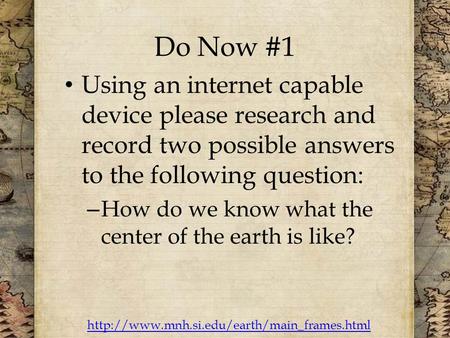 Do Now #1 Using an internet capable device please research and record two possible answers to the following question: How do we know what the center of.