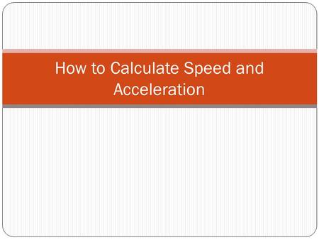 How to Calculate Speed and Acceleration