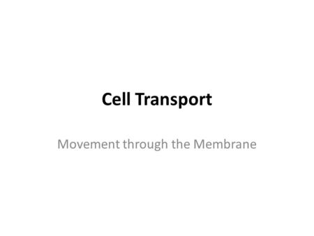 Cell Transport Movement through the Membrane. Crossing the Cell Membrane To stay alive, a cell must exchange materials such as food and wastes with its.