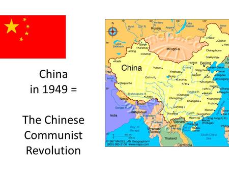 China in 1949 = The Chinese Communist Revolution.