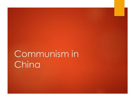 Communism in China. The Chinese Civil War  Dates: 1927-1937 and 1946-1950 (with a pause to fight the Japanese)  Two sides  Communists (CCP), led by.